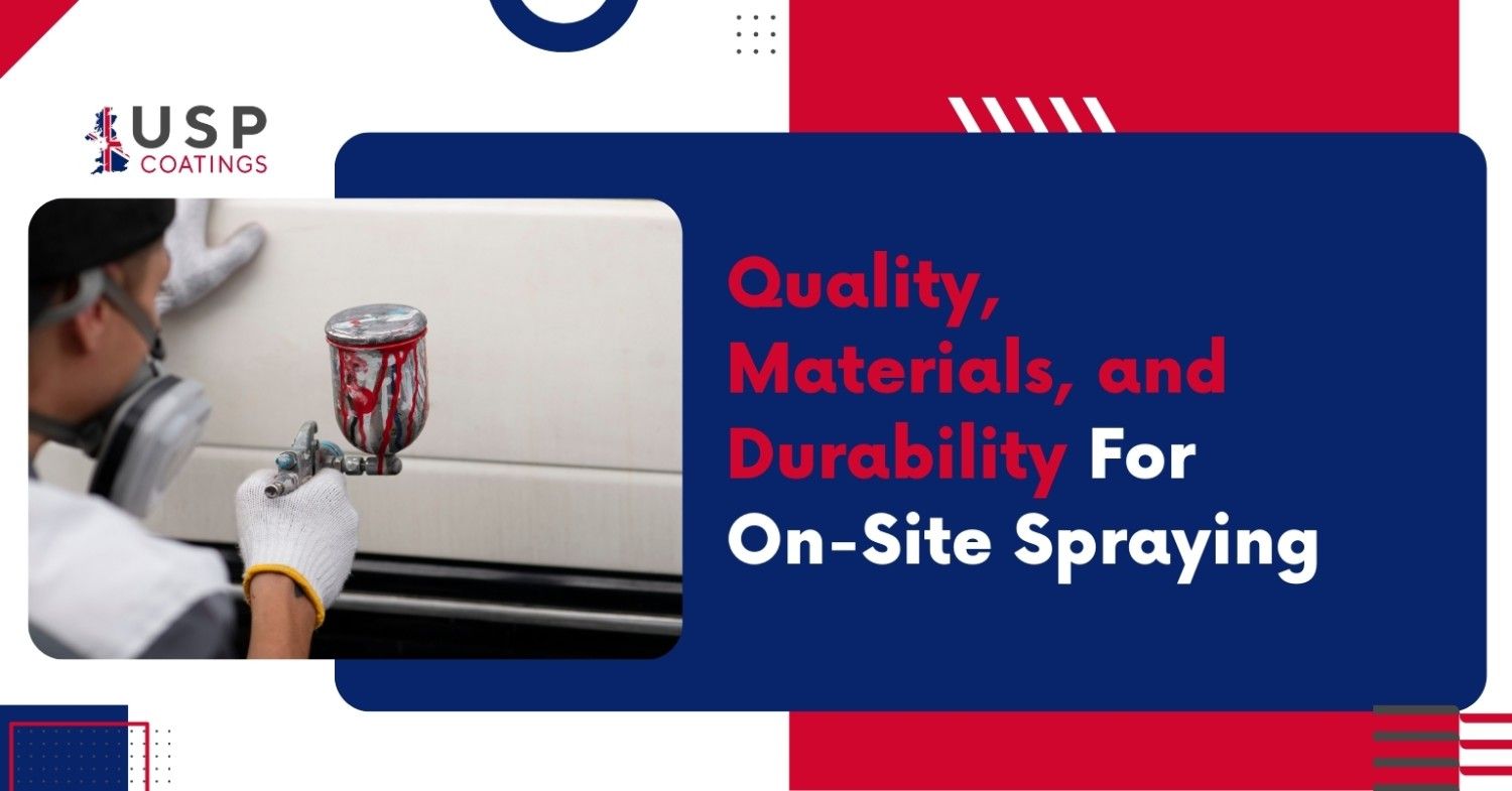 quality, materials, and durability for on-site spraying