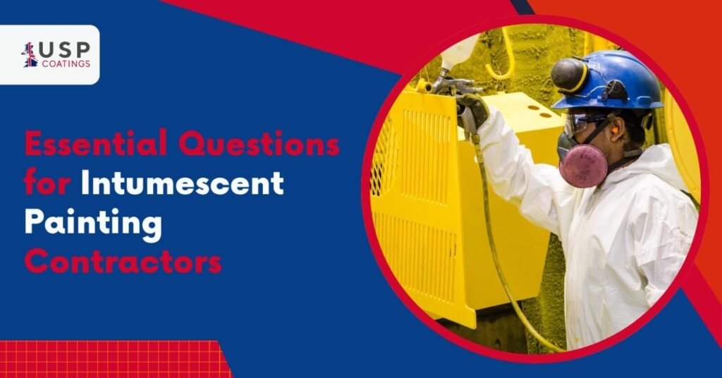 essential questions for intumescent painting contractors