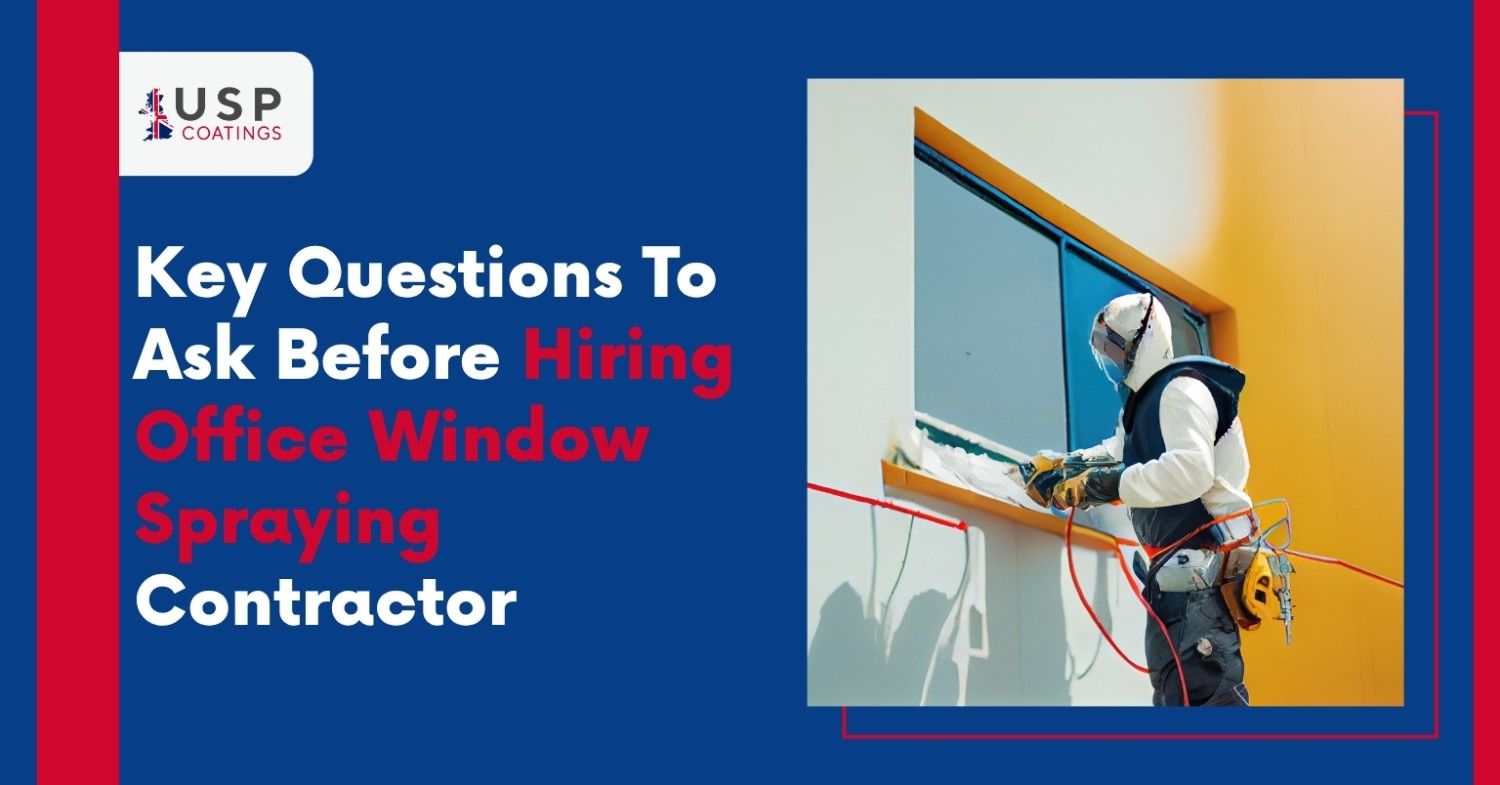 key questions to ask before hiring office window spraying contractor